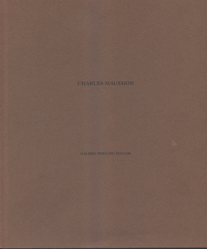 Catalogue Charles Maussion Galerie Bouche 2000 